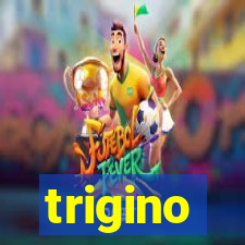 trigino