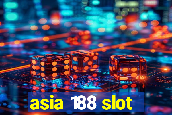 asia 188 slot