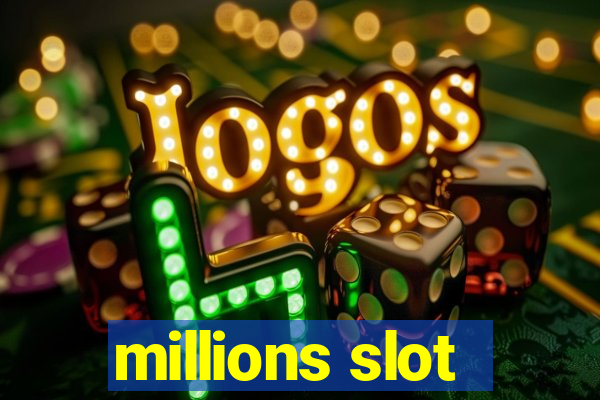 millions slot