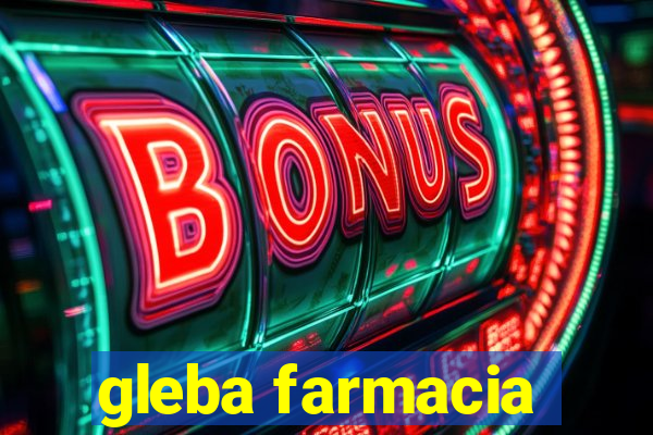 gleba farmacia