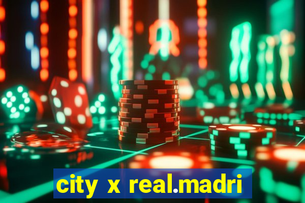 city x real.madri