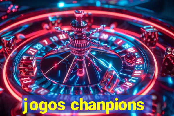 jogos chanpions