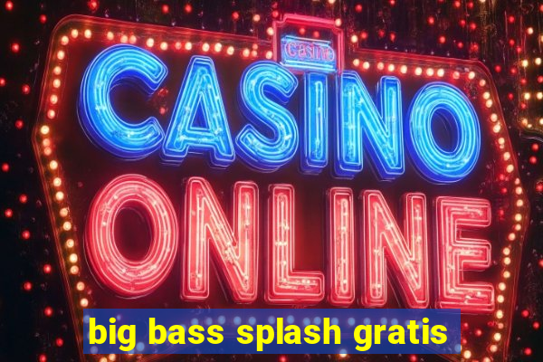 big bass splash gratis