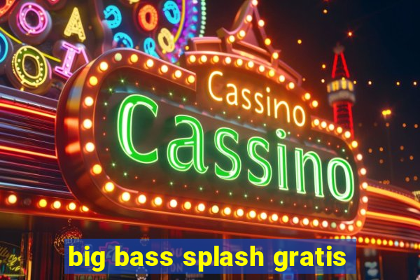 big bass splash gratis