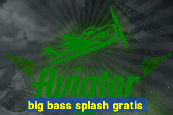 big bass splash gratis