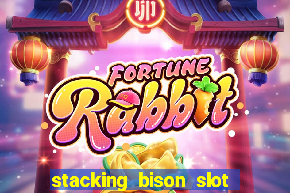 stacking bison slot free play