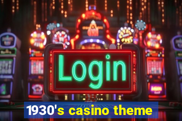 1930's casino theme