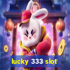 lucky 333 slot