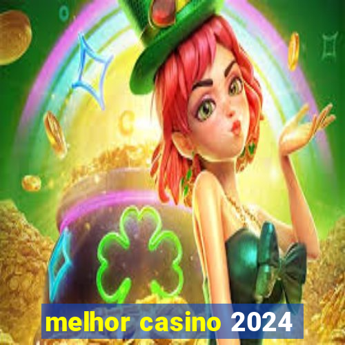 melhor casino 2024