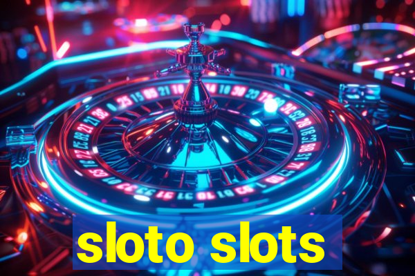 sloto slots