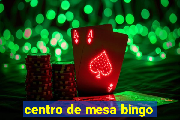 centro de mesa bingo