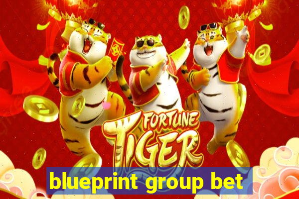 blueprint group bet