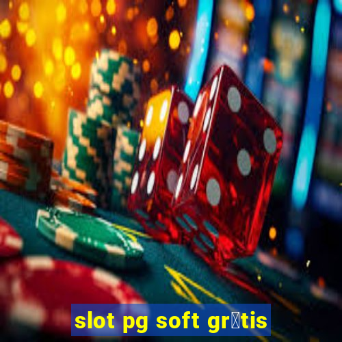 slot pg soft gr谩tis