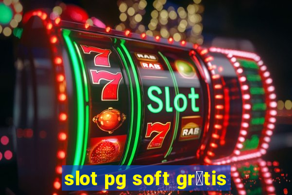 slot pg soft gr谩tis