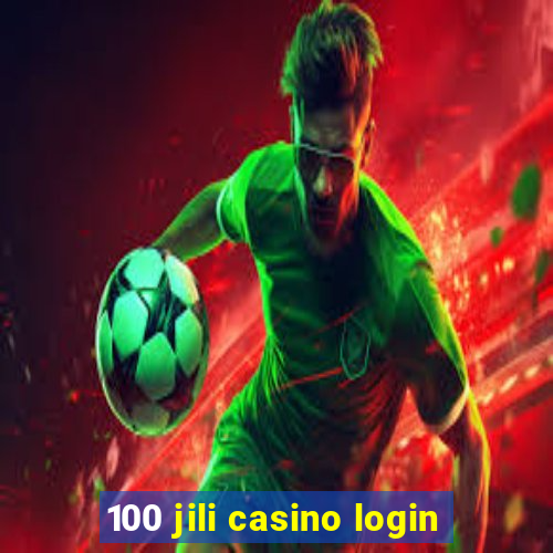 100 jili casino login