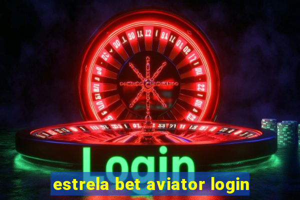 estrela bet aviator login