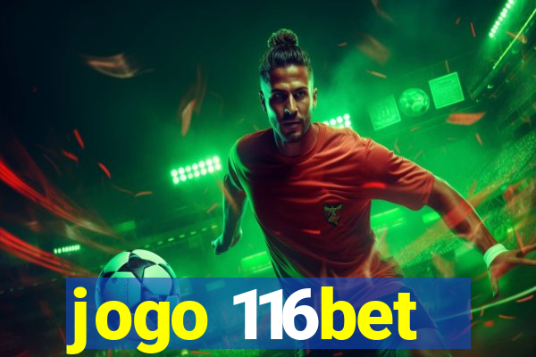 jogo 116bet