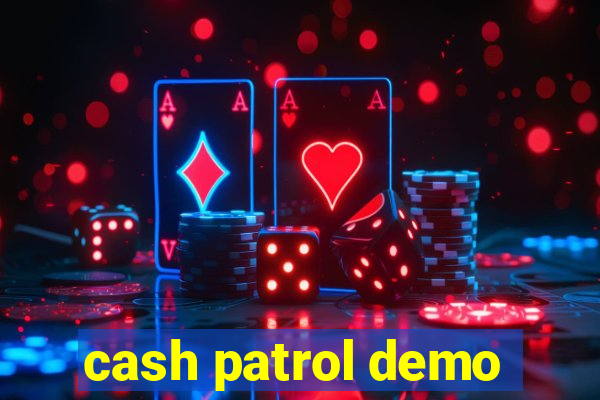 cash patrol demo