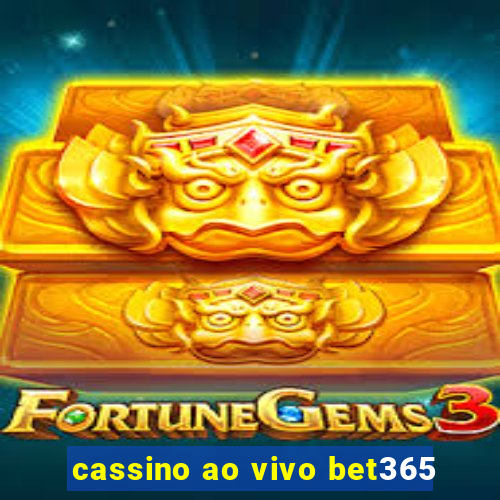 cassino ao vivo bet365