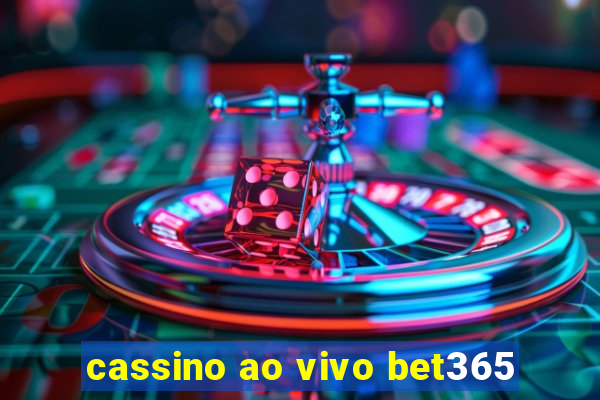 cassino ao vivo bet365