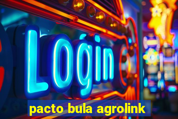 pacto bula agrolink