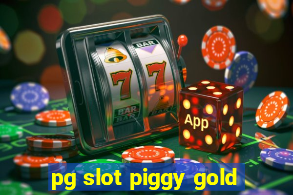 pg slot piggy gold