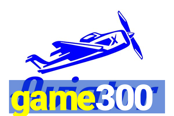 game300