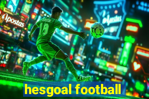 hesgoal football