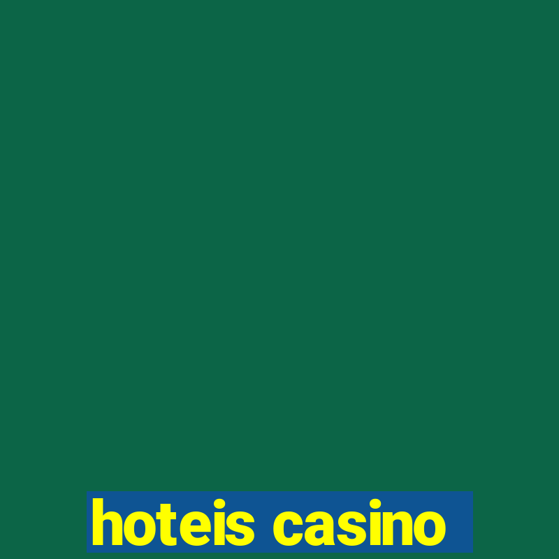 hoteis casino