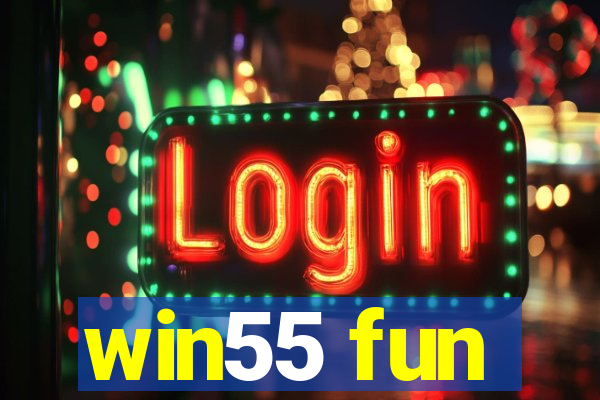 win55 fun