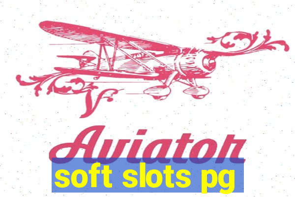 soft slots pg