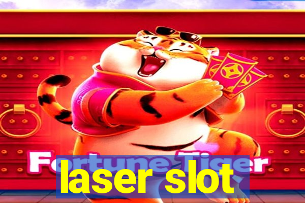 laser slot