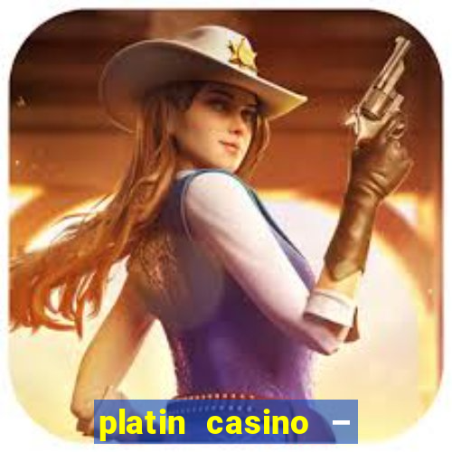 platin casino – 10 giros grátis