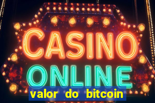 valor do bitcoin em 2020 em reais