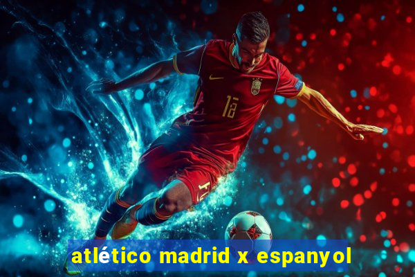 atlético madrid x espanyol