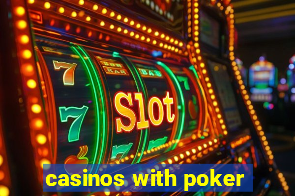 casinos with poker