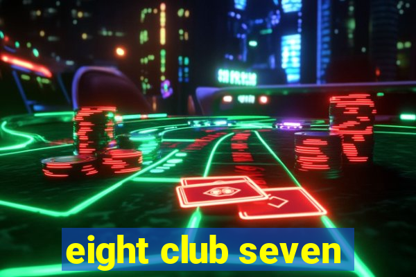 eight club seven