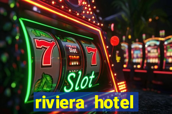 riviera hotel casino vegas