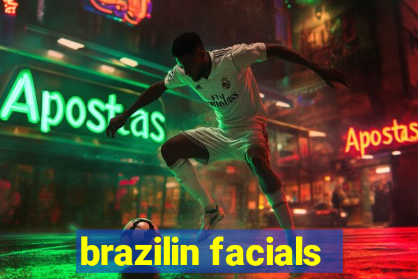 brazilin facials