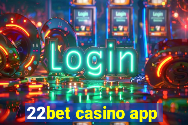 22bet casino app