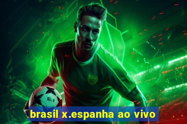 brasil x.espanha ao vivo