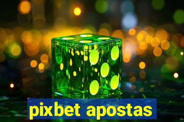 pixbet apostas