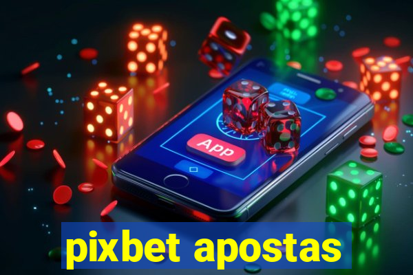 pixbet apostas