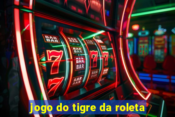 jogo do tigre da roleta