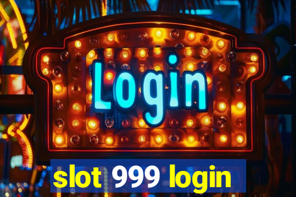 slot 999 login