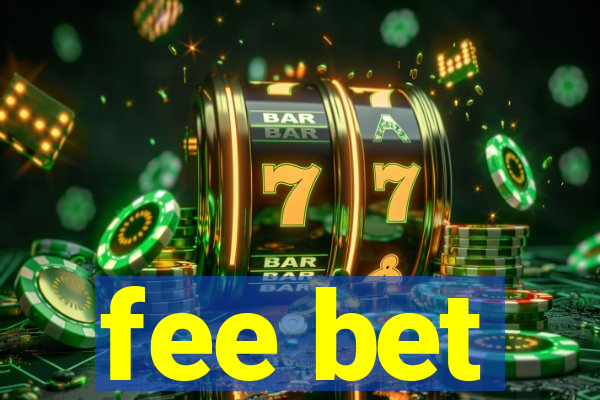 fee bet