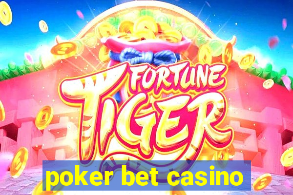 poker bet casino