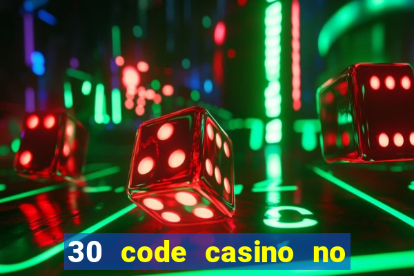 30 code casino no deposit bonus