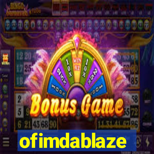 ofimdablaze