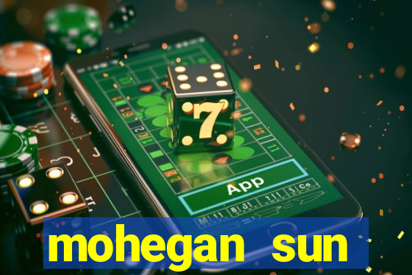 mohegan sun connecticut casino